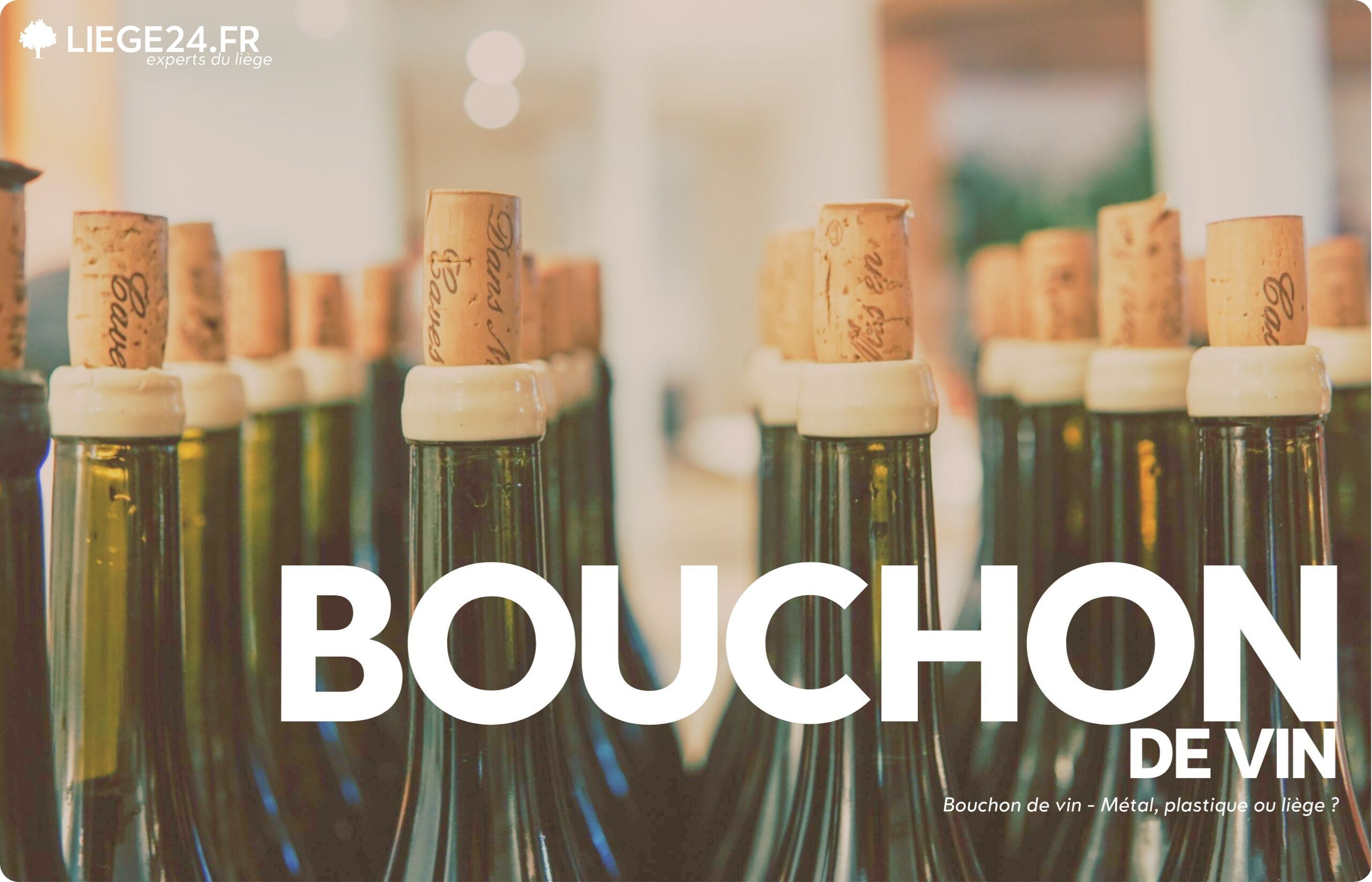 Bouchon de vin - Mtal, plastique ou lige ?